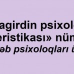 "Şagirdin psixoloji xarakteristikası" nümunəsi (Məktəb psixoloqları üçün)