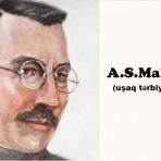 A.S.Makarenko uşaq tərbiyəsi haqqında