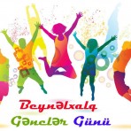 "Beynəlxalq Gənclər Günü" münasibətilə YUNESKO-nun baş direktoru xanım Odri Azulayın müraciəti