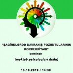 "Şagirdlərdə davranış pozuntularının korreksiyası" mövzusunda seminar (məktəb psixoloqları üçün)